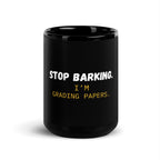 Black teacher mug showing 11oz size with Stop Barking design