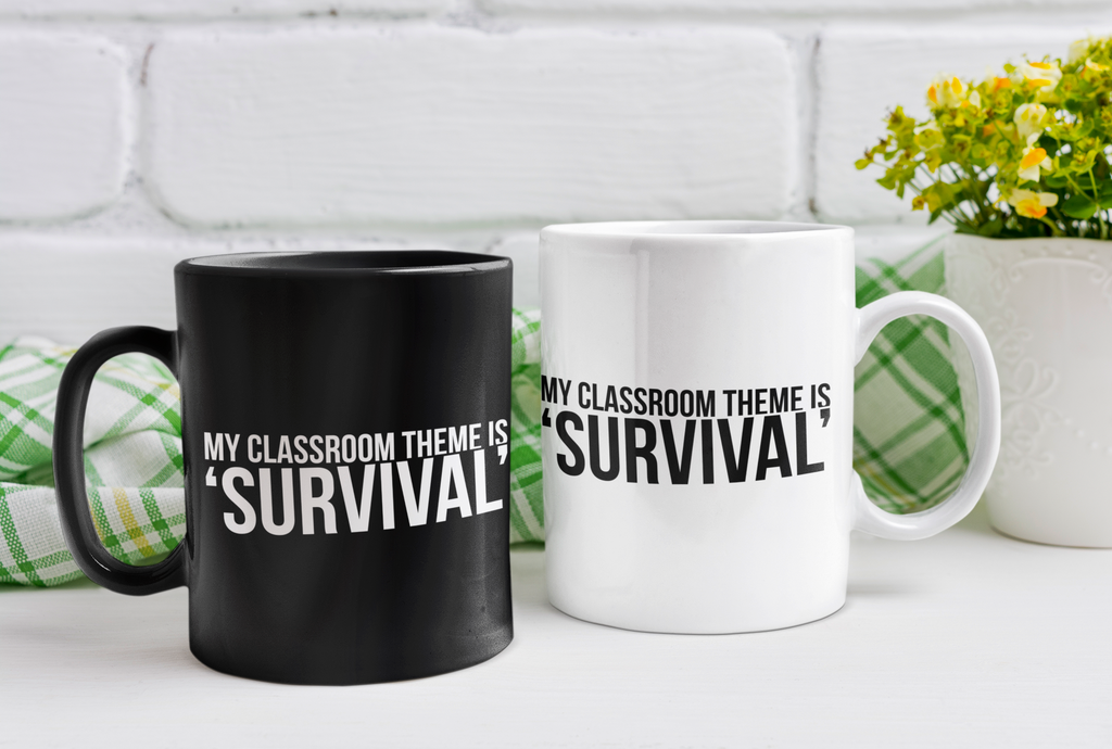 Black Mug "My Classroom Theme is Survival"