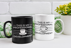 Black mug "This is My Professional Development"