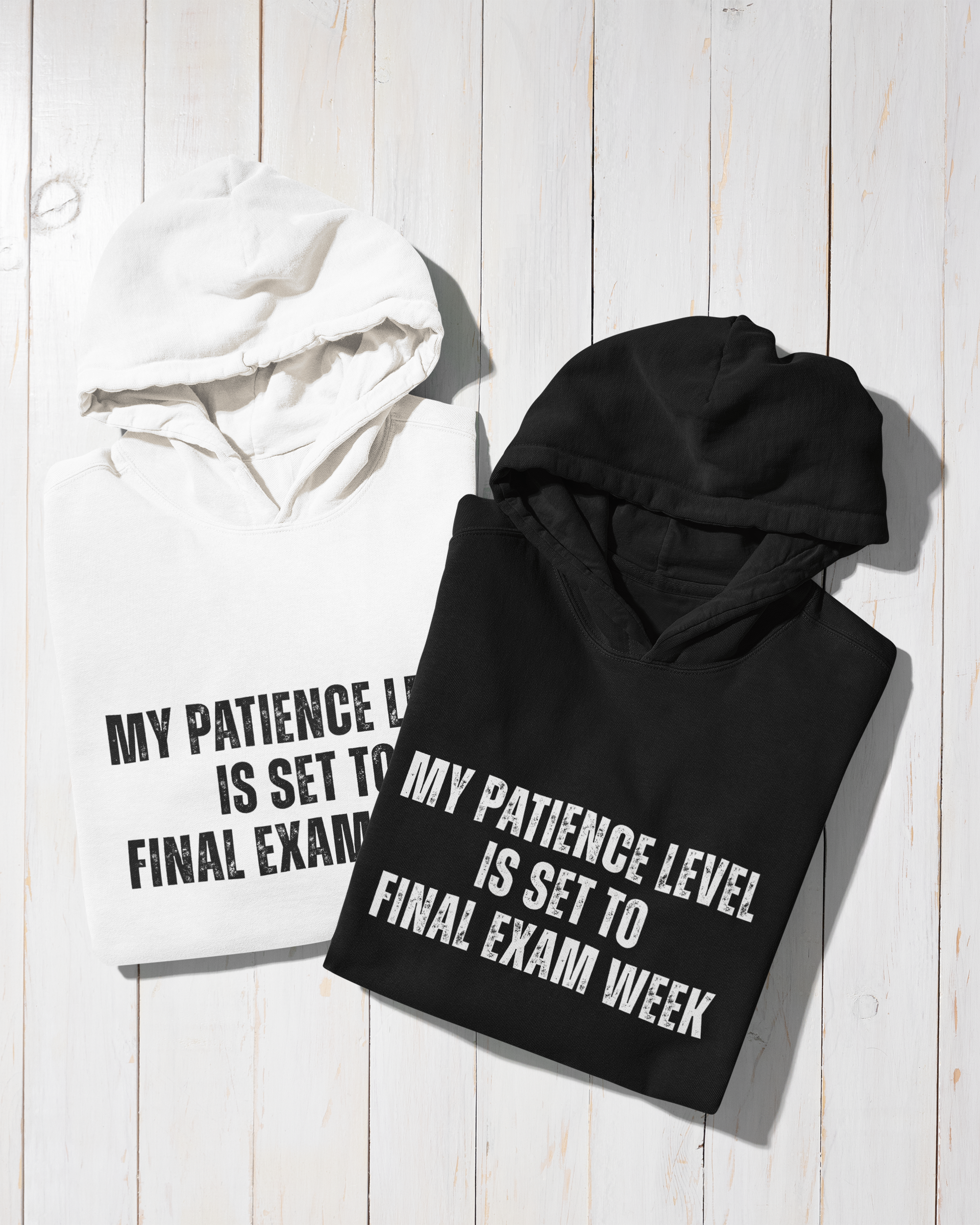Hoodie "My Patience Level is Set to Final Exam Week"