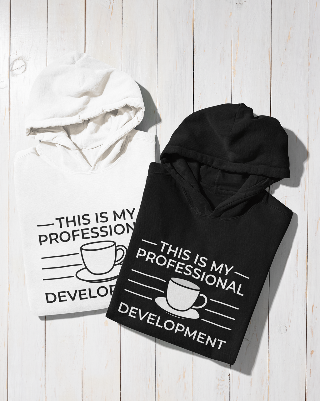 Hoodie "This is My Professional Development"