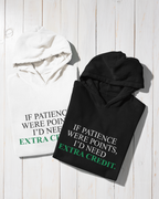 Hoodie "Extra Credit Patience"