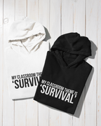 Hoodie "My Classroom Theme is Survival"