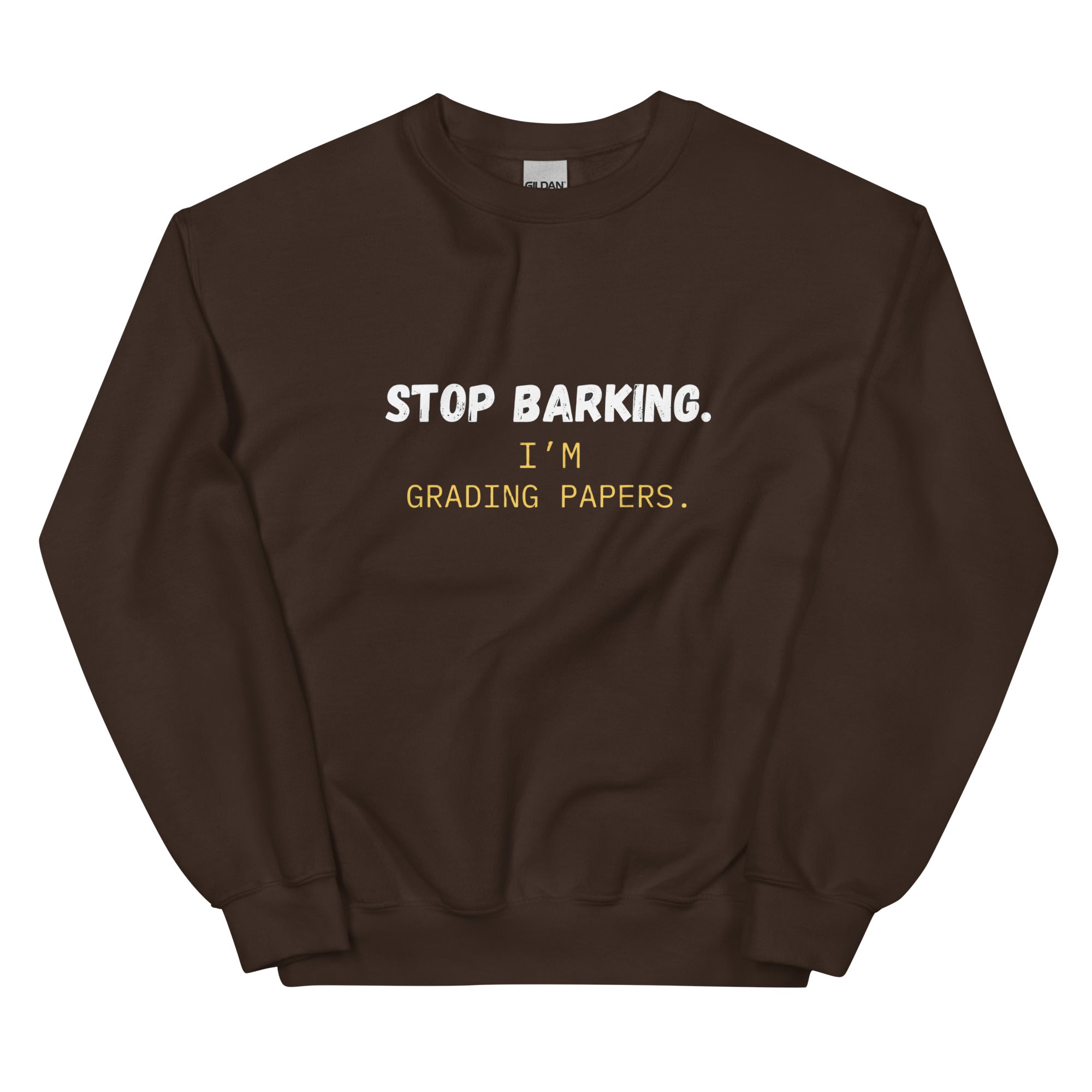 Navy teacher sweatshirt laid flat showing Stop Barking design and crew neck style brown