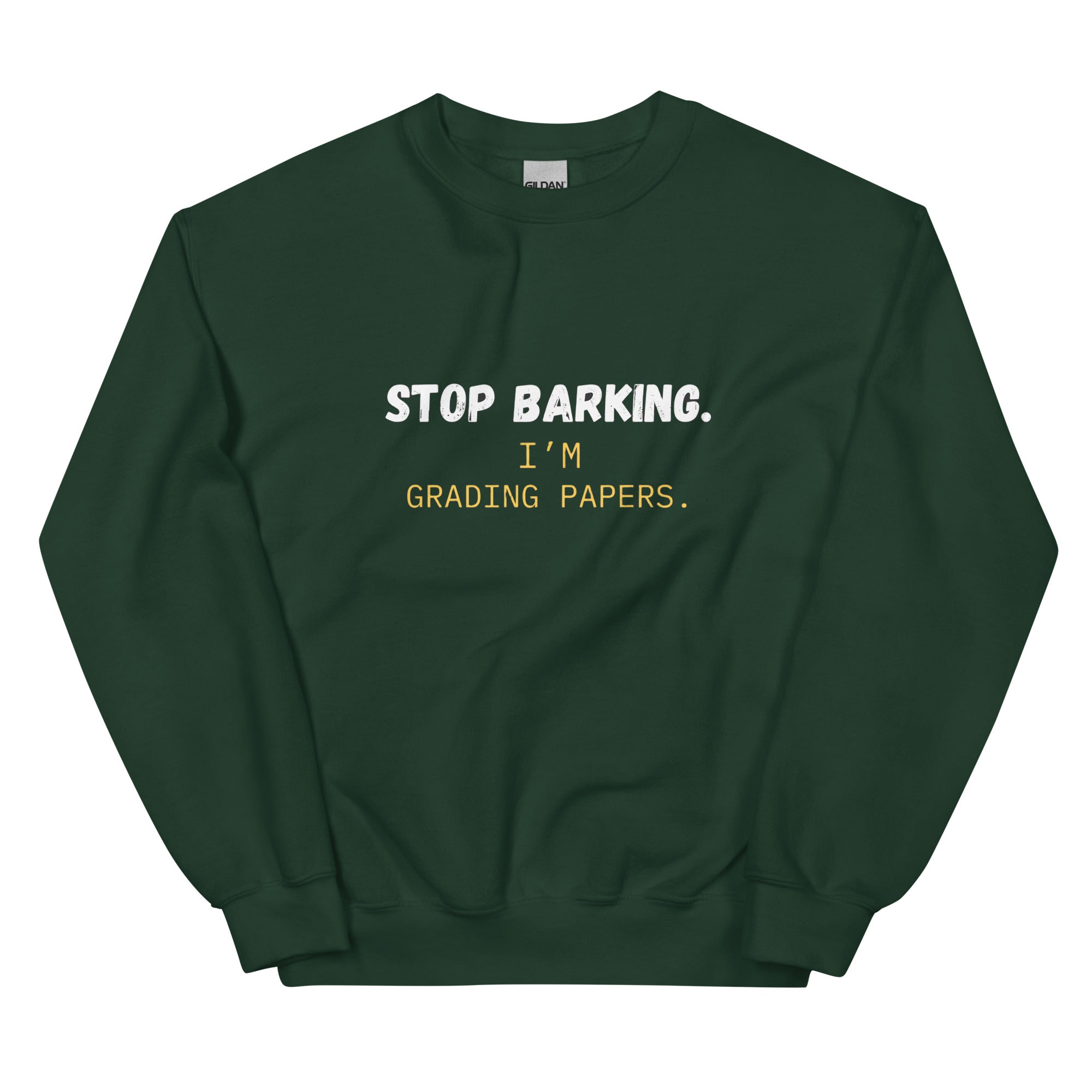 Navy teacher sweatshirt laid flat showing Stop Barking design and crew neck style green